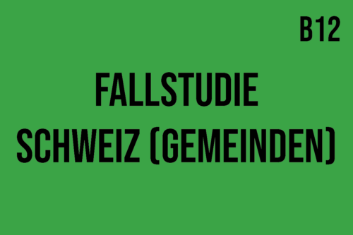 B12 - Fallstudie Schweiz (Gemeinden)