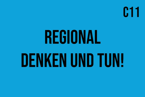 C11 - Regional denken und tun!