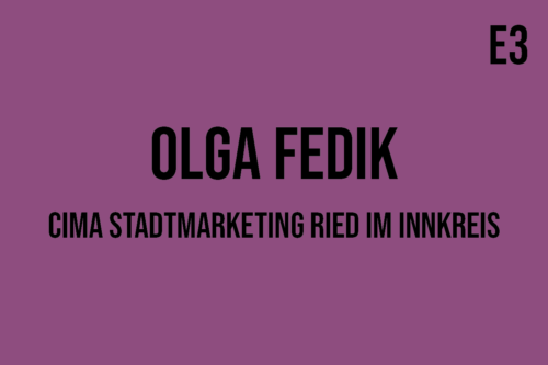 E3 - Olga Fedik, CIMA Stadtmarketing Ried im Innkreis