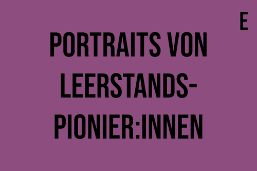 Kapitel E - Portraits von Leerstands-Pionier:innen