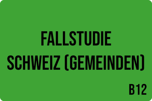 B12 - Fallstudie Schweiz (Gemeinden)