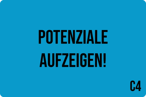 C4 - Potenziale aufzeigen!