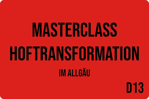 D13 - Masterclass Hoftransformation im Allgäu